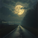 Dawn won’t come