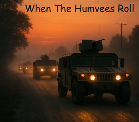 When the humvees roll