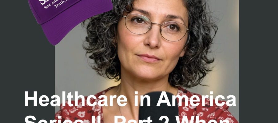 Healthcare in America Series II, Part 2 – When Systems Built for Efficiency Meet Urgency