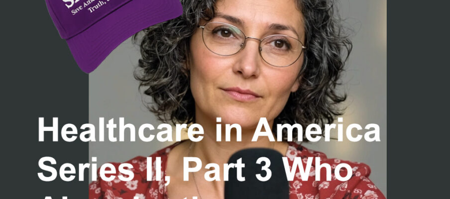 Healthcare in America Series II, Part 3 – Who Absorbs the Consequences When Waiting Isn’t an Option