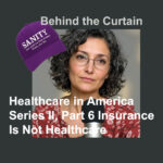 Healthcare in America — Series II, Part 6 — Insurance Is Not Healthcare