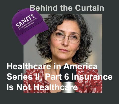 Healthcare in America — Series II, Part 6 — Insurance Is Not Healthcare