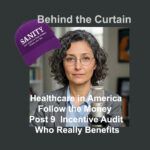 Healthcare in America, Follow the Money Post 9 Incentive Audit Who Really Benefits